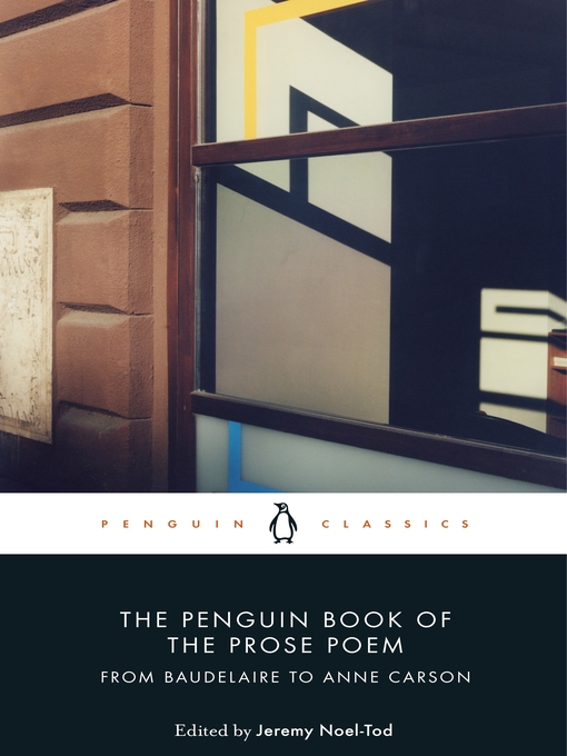 Title details for The Penguin Book of the Prose Poem by Jeremy Noel-Tod - Available